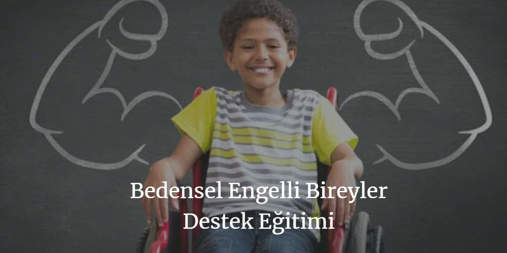 Bedensel engelli bireyler destek eğitimi3